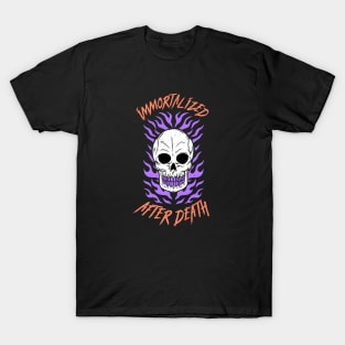 Immortalized After Death T-Shirt